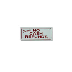 “Sorry No Cash Refunds” Sign